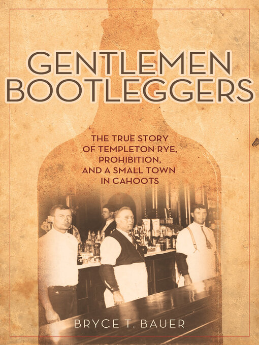 Title details for Gentlemen Bootleggers by Bryce T. Bauer - Available